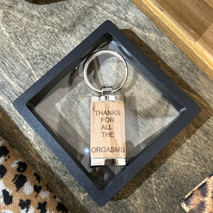 Thanks for All the Orgasms - Timber & Metal Key Tag