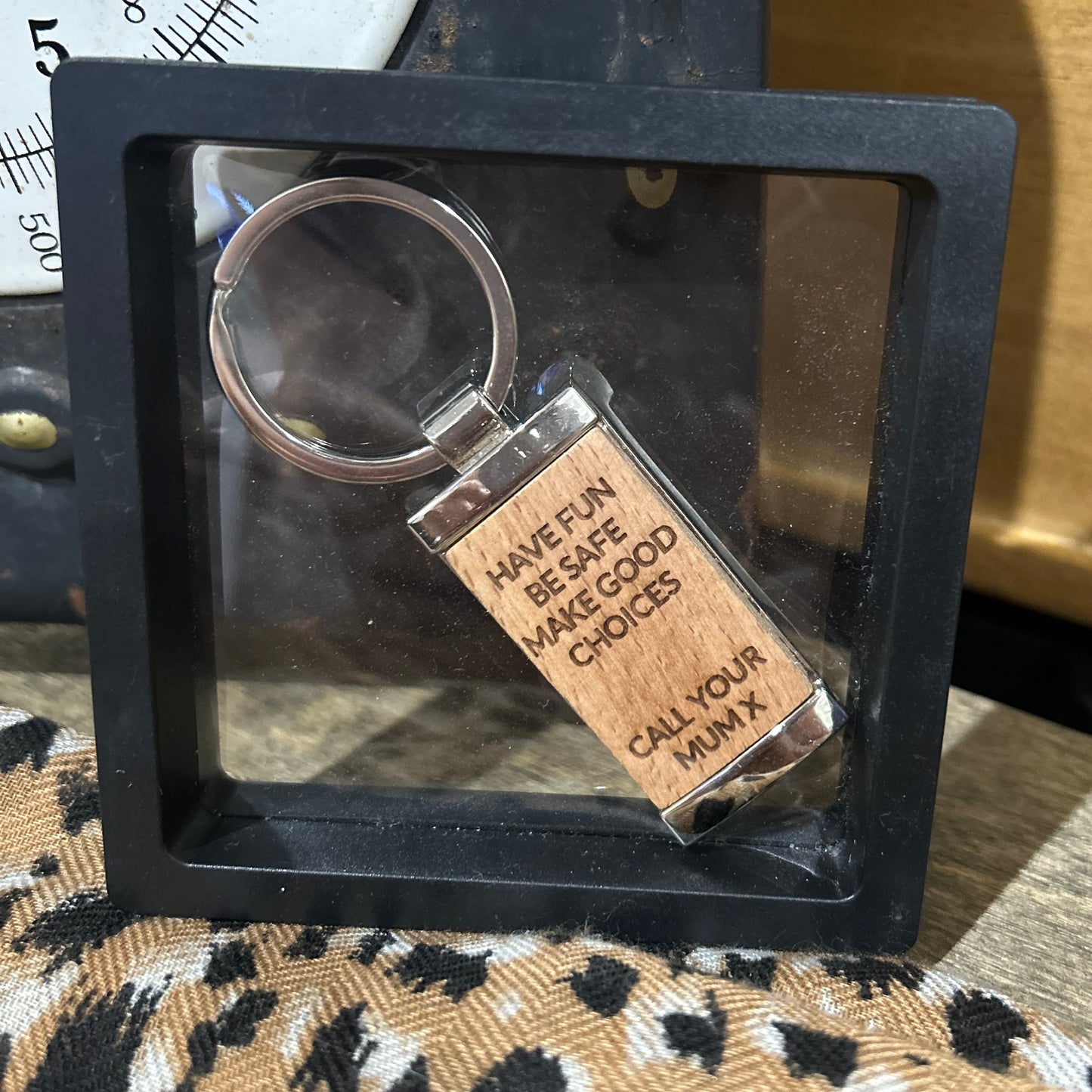 Have Fun, Be Safe, Make Good Choices, Call Your Mum x” Key Tag