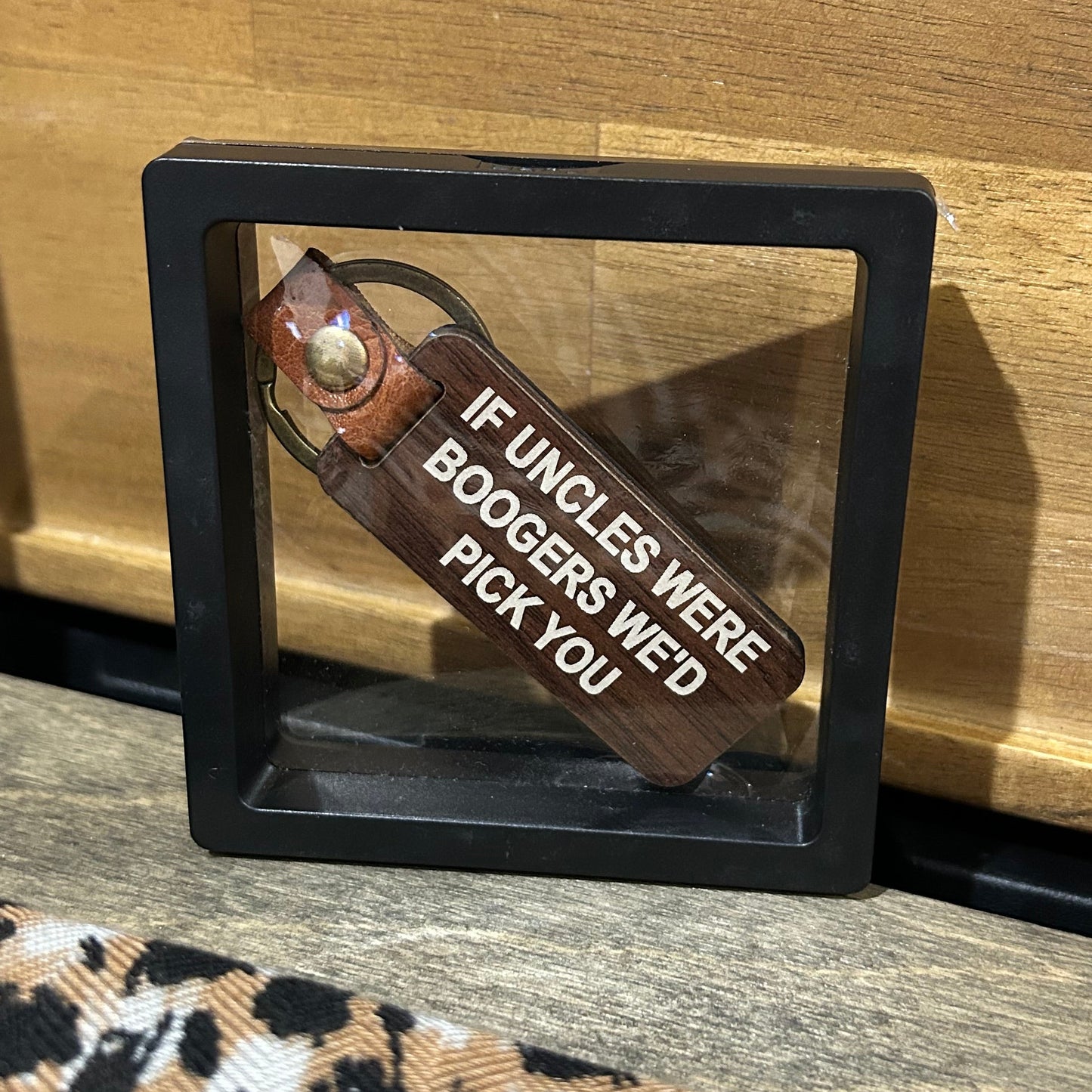 If Uncles Were Boogers… We’d Pick You” Timber & Faux Leather Key Tag