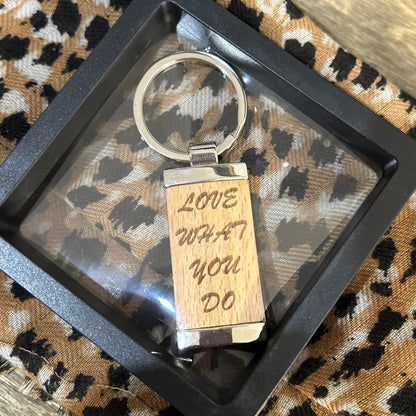 Love What You Do Timber & Metal Key Tag